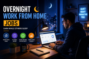 Overnight Work From Home Jobs